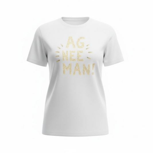 Ag Nee Man! - Premium 100% Cotton Ladies Shirt